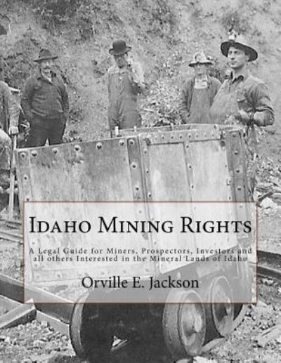 Cover for Orville E Jackson · Idaho Mining Rights (Paperback Book) (2018)