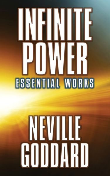 Cover for Neville Goddard · Infinite Power: Essential Works (Paperback Book) (2020)