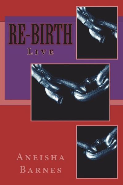 Cover for Aneisha D Barnes · Re-Birth (Taschenbuch) (2018)