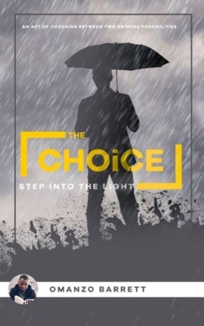 Cover for Omanzo Dwayne Barrett · The Choice - Step Into The Light (Paperback Book) (2018)