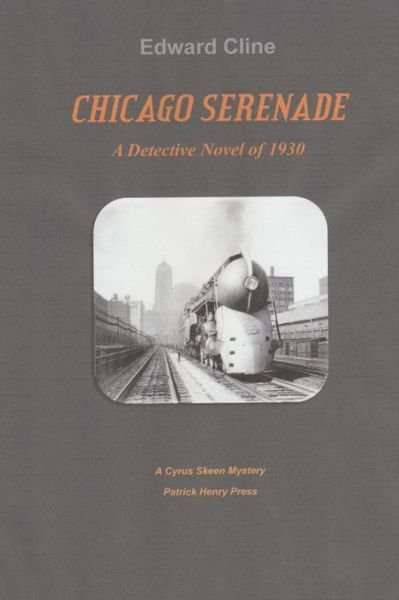 Cover for Edward Cline · Chicago Serenade (Paperback Book) (2018)