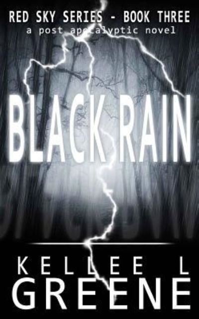 Cover for Kellee L Greene · Black Rain - A Post-Apocalyptic Novel (Paperback Book) (2018)