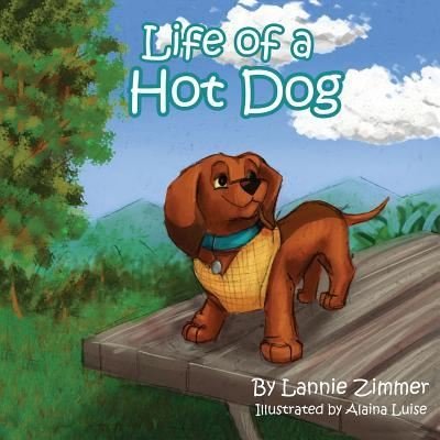 Cover for Lannie Zimmer · Life of a Hot Dog (Paperback Book) (2018)