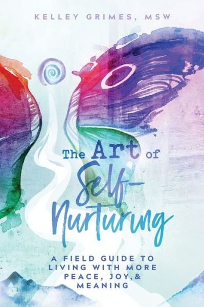 Cover for Kelley Grimes · The Art of Self-Nurturing (Paperback Book) (2020)