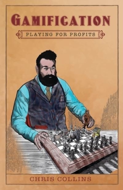 Cover for Chris Collins · Gamification: Playing for Profits (Paperback Book) [3rd edition] (2020)