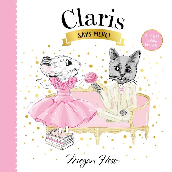 Claris Says Merci: A Petite Claris Delight - Petite Claris - Megan Hess - Książki - Hardie Grant Children's Publishing - 9781761212536 - 3 maja 2023