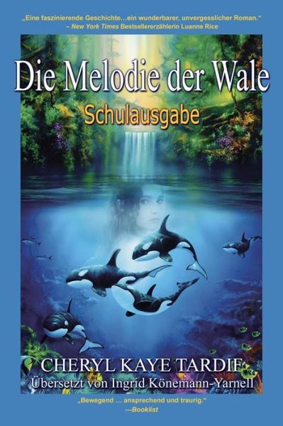 Die Melodie Der Wale: Schulausgabe - Cheryl Kaye Tardif - Kirjat - Imajin Books - 9781772230536 - torstai 26. helmikuuta 2015