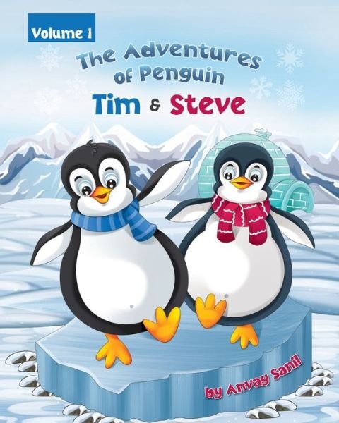 Cover for Anvay Sanil · The Adventures of Penguin Tim &amp; Steve (Pocketbok) (2022)
