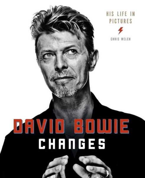 Cover for Roy Preston · David Bowie: Changes: His Life in Pictures 1947-2016 (Hardcover Book) (2016)