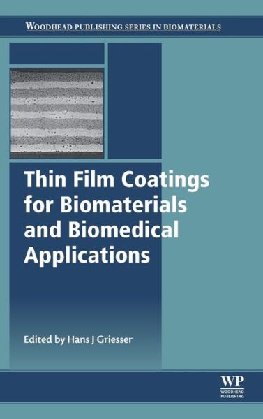 Cover for Thin Film Coatings for Biomaterials and Biomedical Applications - Woodhead Publishing Series in Biomaterials (Hardcover Book) (2016)
