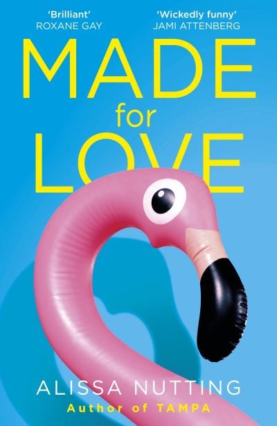 Made for Love - Alissa Nutting - Books - Cornerstone - 9781786091536 - February 11, 2021