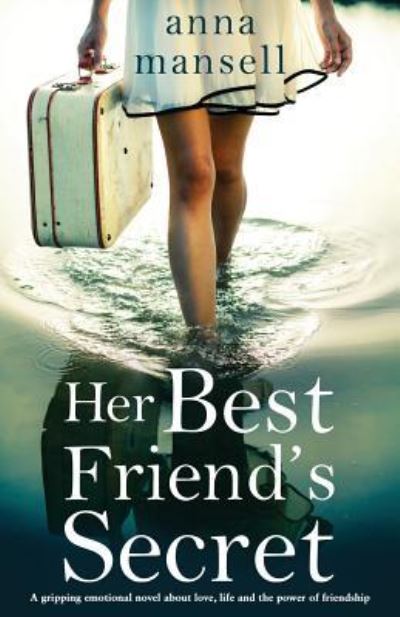 Cover for Anna Mansell · Her Best Friend's Secret (Bok) (2019)