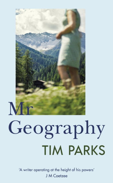 Cover for Tim Parks · Mr Geography (Paperback Book) (2024)