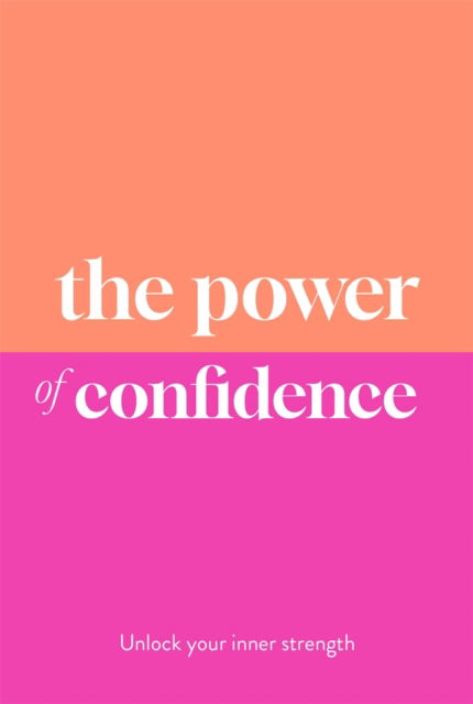 Cover for Dr Sarah Jane Arnold · The Power of Confidence: Unlock Your Inner Strength (Hardcover Book) (2025)