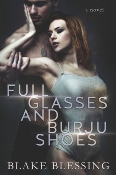 Cover for Blake Blessing · Full Glasses and Burju Shoes (Paperback Book) (2018)