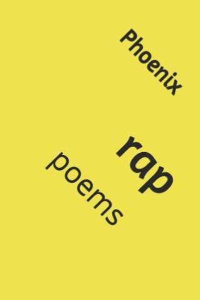 Rap - Phoenix - Books - Independently Published - 9781792072536 - January 29, 2019