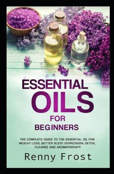 Cover for Renny Frost · Essential Oils for Beginners (Paperback Book) (2019)