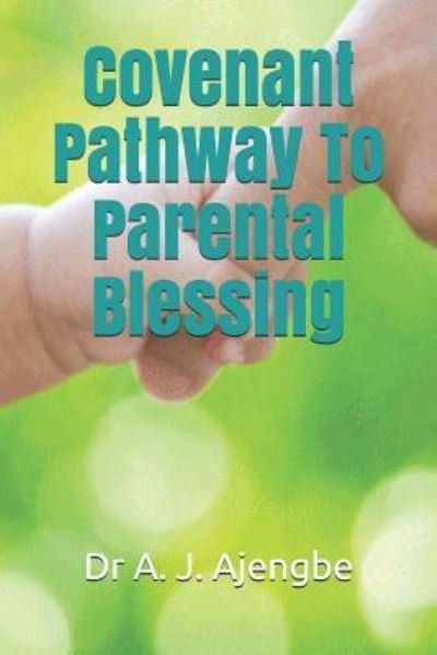 Cover for A J Ajengbe · Covenant Pathway to Parental Blessing (Paperback Bog) (2019)