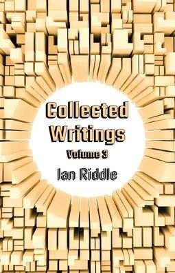 Cover for Ian Riddle · Collected Writings: Volume 3 (Paperback Book) (2020)