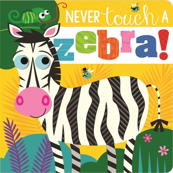 Cover for Rosie Greening · Never Touch a Zebra! (Hardcover bog) (2022)