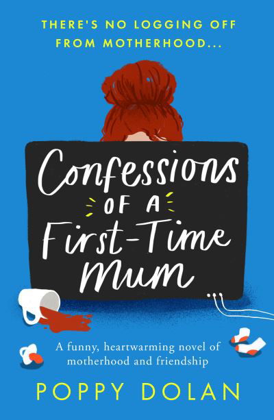Cover for Poppy Dolan · Confessions of a First-Time Mum: A funny, heartwarming novel of motherhood and friendship (Taschenbuch) (2023)