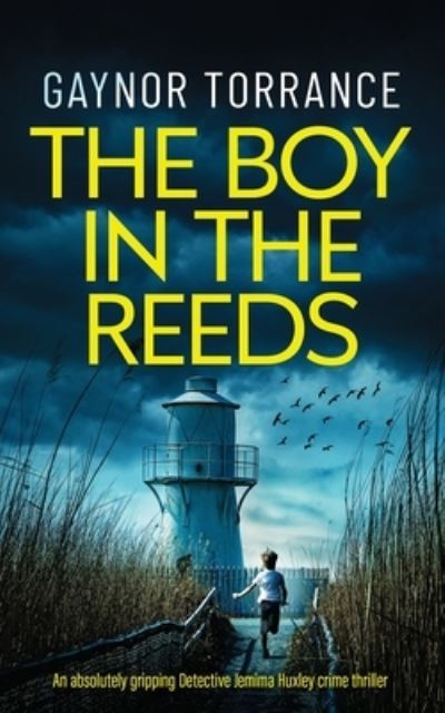 Cover for Gaynor Torrance · THE BOY IN THE REEDS an absolutely gripping Detective Jemima Huxley crime thriller - Jemima Huxley Crime Thrillers (Paperback Book) (2024)