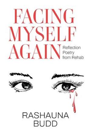 Cover for Rashauna Budd · Facing Myself Again: Reflection Poetry from Rehab (Paperback Book) (2025)