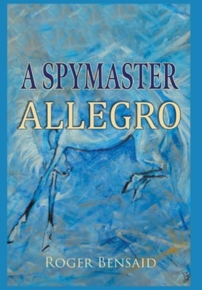 Cover for Roger Bensaid · A Spymaster: Allegro (Hardcover Book) (2024)