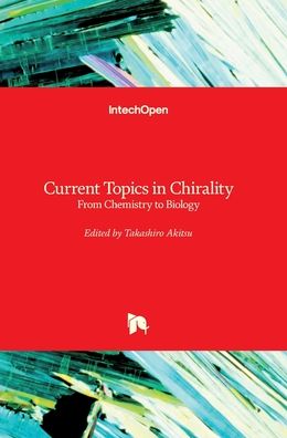 Cover for Takashiro Akitsu · Current Topics in Chirality: From Chemistry to Biology (Hardcover Book) (2021)