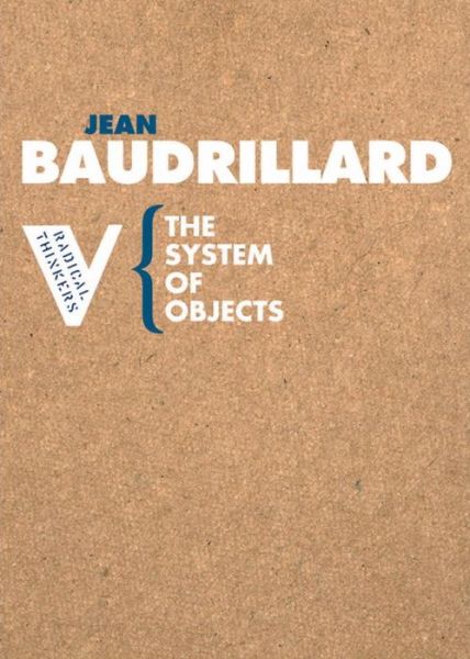 The System of Objects - Jean Baudrillard - Kirjat - Verso Books - 9781844670536 - tiistai 17. tammikuuta 2006