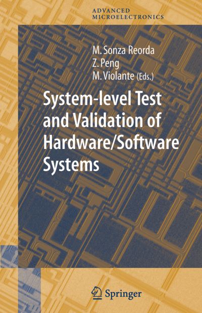 Cover for Matteo Sonza Reorda · System-level Test and Validation of Hardware / Software Systems - Springer Series in Advanced Microelectronics (Paperback Book) [Softcover Reprint of Hardcover 1st Ed. 2005 edition] (2010)