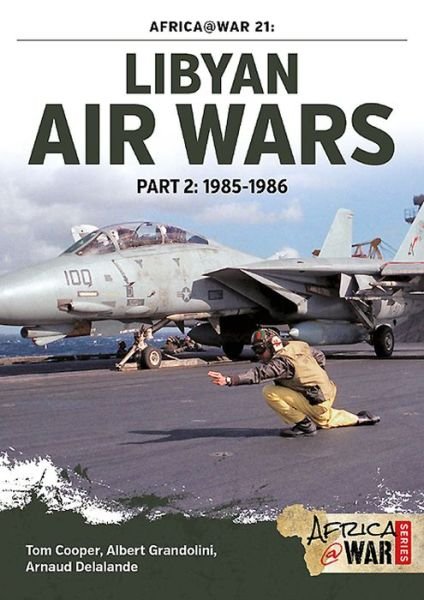 Cover for Tom Cooper · Libyan Air Wars Part 2: 1985-1986: Part 2: 1985-1986 - Africa@War (Paperback Book) (2016)