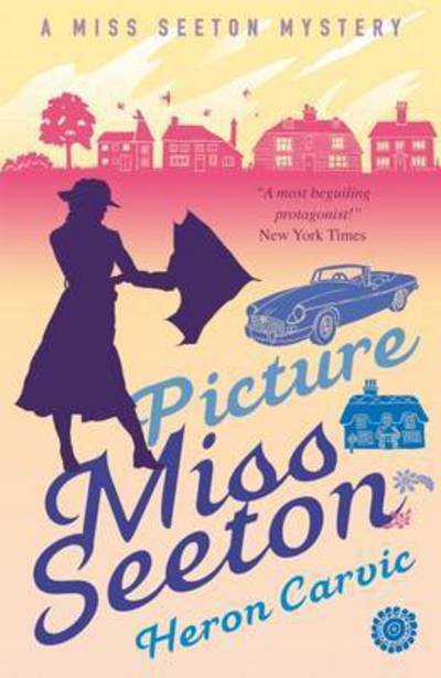 Picture Miss Seeton - A Miss Seeton Mystery - Heron Carvic - Books - Duckworth Books - 9781911440536 - March 23, 2017