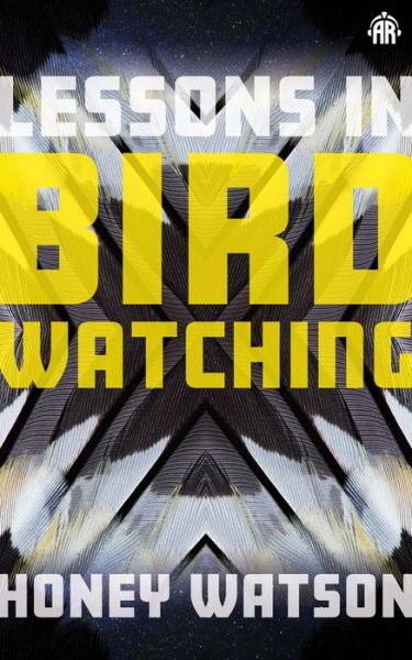 Lessons in Birdwatching - Honey Watson - Livros - Watkins Media Limited - 9781915202536 - 8 de agosto de 2023