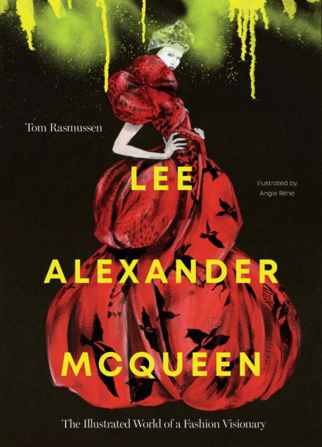 Cover for Tom Rasmussen · Lee Alexander McQueen: The Illustrated World of a Fashion Visionary (Inbunden Bok) (2024)