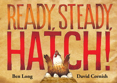 Cover for Ben Long · Ready, Steady, Hatch! (Hardcover Book) (2017)