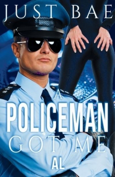 Cover for Just Bae · A Policeman Got Me: Al (Paperback Book) (2019)