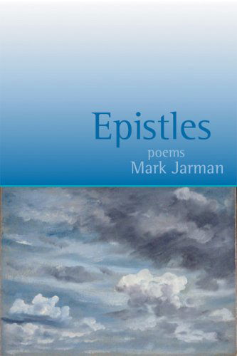 Epistles: Poems - Mark Jarman - Books - Sarabande Books, Incorporated - 9781932511536 - November 15, 2007