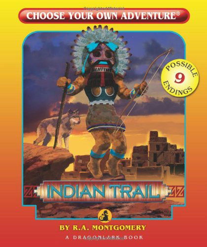 Indian Trail (Choose Your Own Adventure - Dragonlark) - R. A. Montgomery - Kirjat - Chooseco - 9781933390536 - tiistai 1. toukokuuta 2007