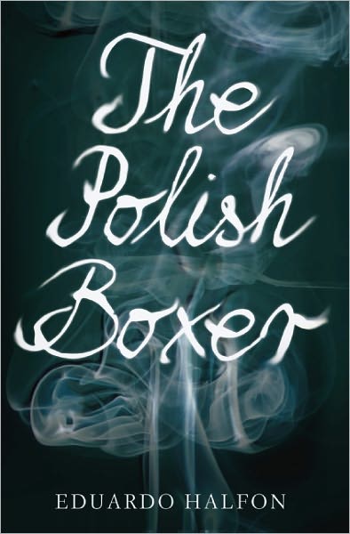 Cover for Eduardo Halfon · The Polish Boxer (Taschenbuch) (2012)