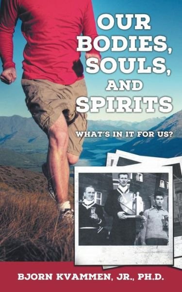 Cover for Bjorn Kvammen · Our Bodies, Souls, and Spirits (Pocketbok) (2015)