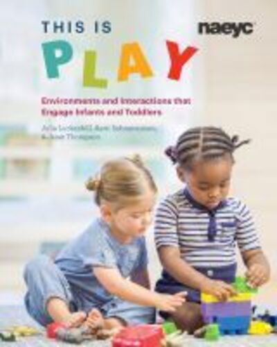 Cover for Julia Luckenbill · This is Play: Environments and Interactions that Engage Infants and Toddlers (Paperback Book) (2019)