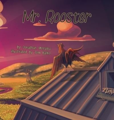 Jonathan Morales · Mr. Rooster (Innbunden bok) (2017)