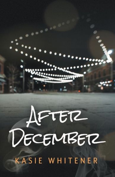 Cover for Kasie Whitener · After December (Paperback Book) (2019)