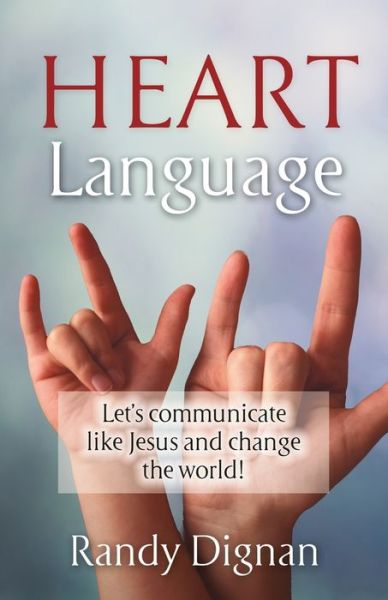 Cover for Randy Dignan · Heart Language: Let's communicate like Jesus and change the world! (Paperback Book) (2020)