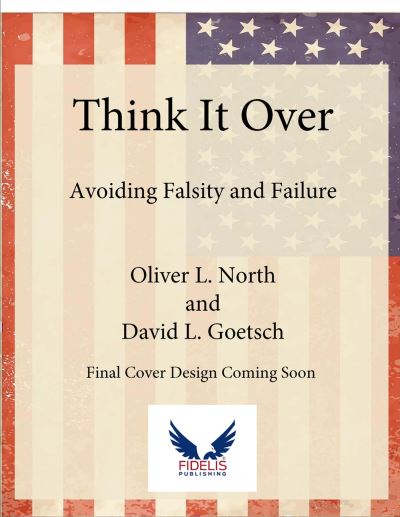 Cover for Oliver L. North · Think It Over: Avoiding Falsity and Failure (Hardcover Book) (2024)