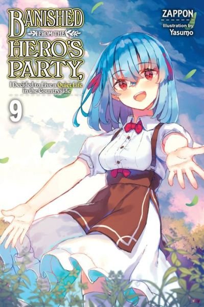 Cover for Zappon · Banished from the Hero's Party, I Decided to Live a Quiet Life in the Countryside, Vol. 9 LN - BANISHED HEROES PARTY QUIET LIFE COUNTRYSIDE NOVEL SC (Pocketbok) (2023)