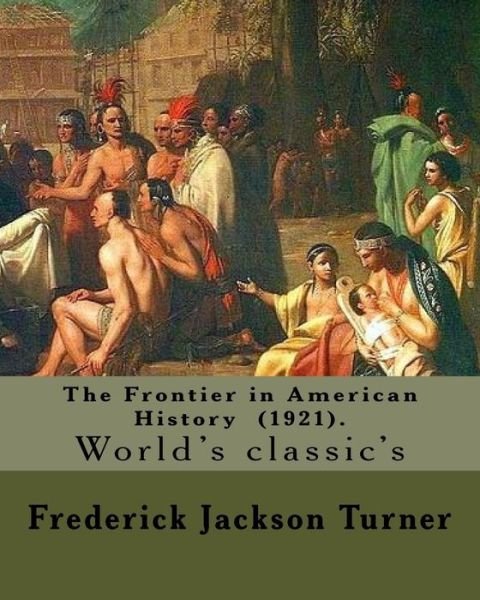 Cover for Frederick Jackson Turner · The Frontier in American History (1921). by (Paperback Book) (2017)