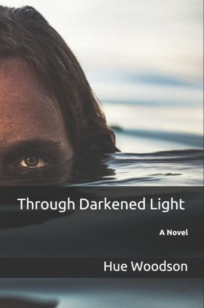 Cover for Hue Woodson · Through Darkened Light (Pocketbok) (2018)