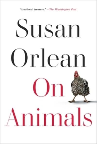 Cover for Susan Orlean · On Animals (Innbunden bok) (2021)